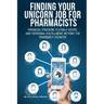 Finding Your Unicorn Job for Pharmacists: Financial Freedom, Flexible Hours, and Personal Fulfillment Beyond the Pharmacy Counter