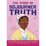 The Story of Sojourner Truth: An Inspiring Biography for Young Readers