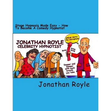 Stage Hypnosis Made Easy: How To Become a Comedy Hypnotist