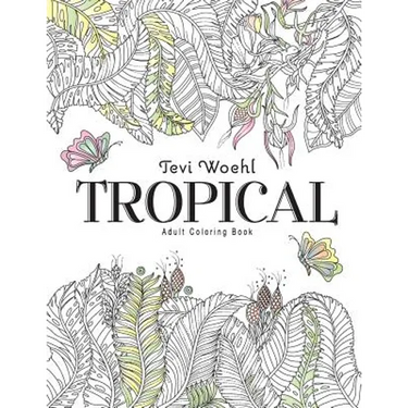 Tropical: Adult Coloring Book
