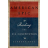American Epic: Reading the U.S. Constitution
