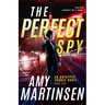 The Perfect Spy: A Clean Romantic Suspense (An Untapped Source Book 1)
