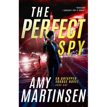 The Perfect Spy: A Clean Romantic Suspense (An Untapped Source Book 1)
