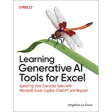 Learning Generative AI Tools for Excel: Speed Up Your Everyday Tasks with Microsoft Excel, Copilot, Chatgpt, and Beyond