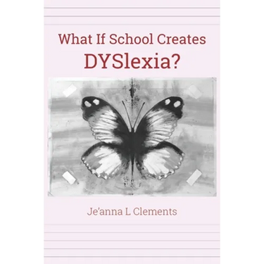 What If School Creates DYSlexia?