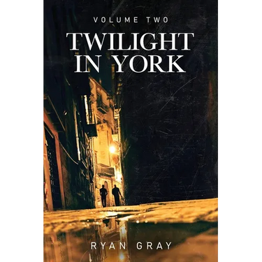 Twilight in York: Volume Two