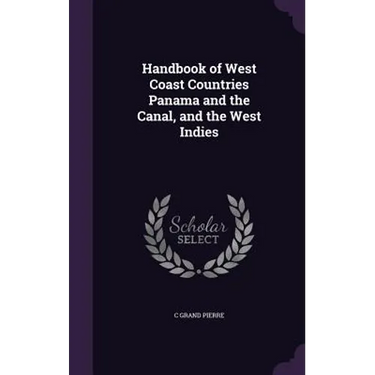 Handbook of West Coast Countries Panama and the Canal, and the West Indies