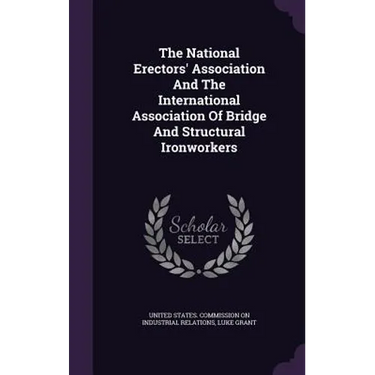 The National Erectors' Association And The International Association Of Bridge And Structural Ironworkers
