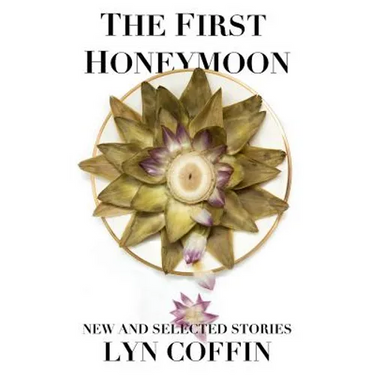 The First Honeymoon: New and Selected Stories