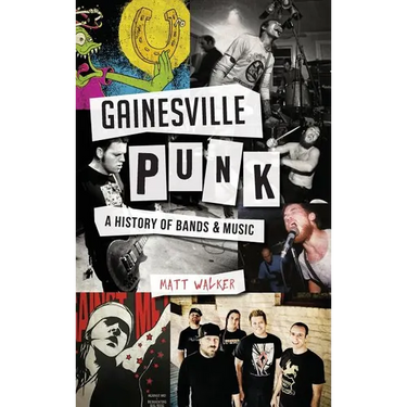 Gainesville Punk: A History of Bands & Music