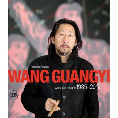 Wang Guangyi: Words and Thoughts 1985-2012