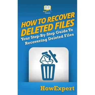 How To Recover Deleted Files: Your Step-By-Step Guide To Recovering Deleted Files
