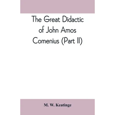 The great didactic of John Amos Comenius (Part II)