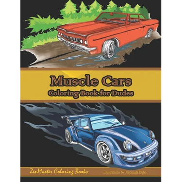 Muscle Cars Coloring Book for Dudes: Adult Coloring Book for Men