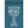 Rites and Wrongs of Liturgy: Why Good Liturgy Matters