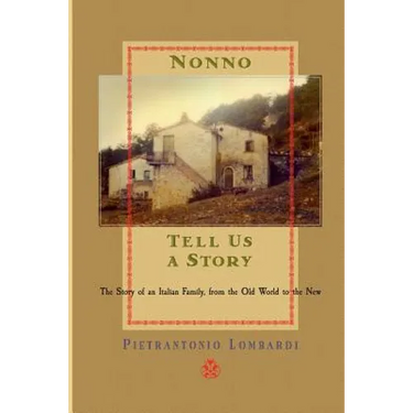 Nonno tell us a story: The Story of an Italian Family, from the Old to the New