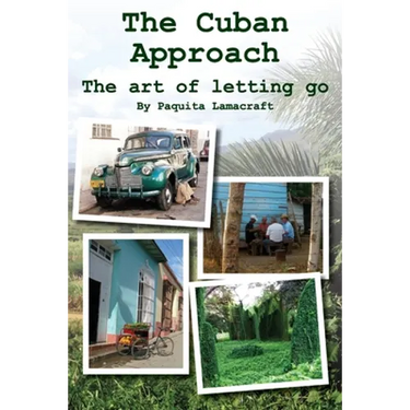 The Cuban Approach: The Art of Letting Go