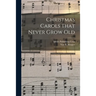 Christmas Carols That Never Grow Old