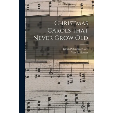 Christmas Carols That Never Grow Old