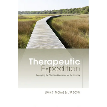 Therapeutic Expedition: Equipping the Christian Counselor for the Journey