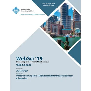 WebSci '19: Proceedings of the11th ACM Conference on Web Science