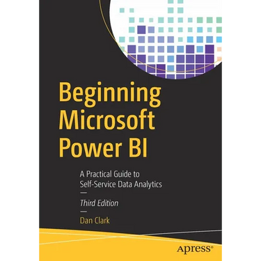 Beginning Microsoft Power Bi: A Practical Guide to Self-Service Data Analytics