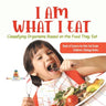 I Am What I Eat: Classifying Organisms Based on the Food They Eat Book of Science for Kids 3rd Grade Children's Biology Books