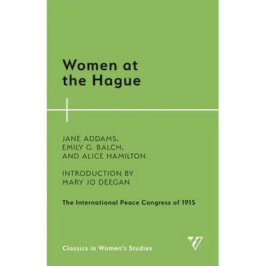 Women at the Hague: The International Peace Congress of 1915