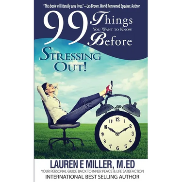 99 Things You Want to Know Before Stressing Out!