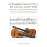 60 Beautiful Classical Pieces for Classical Guitar Duet