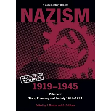 Nazism 1919-1945 Volume 2: State, Economy and Society 1933-39: A Documentary Reader