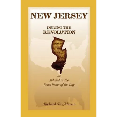 New Jersey During the Revolution, as Related in the News Items of the Day
