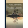 The Macrocosm and Microcosm, or The Universe Without and the Universe Within: Being an Unfolding of the Plan of Creation and the Correspondence of Tru