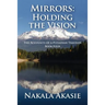 Mirrors: Holding the Vision