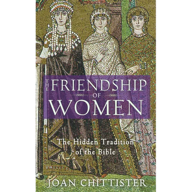 The Friendship of Women: The Hidden Tradition of the Bible