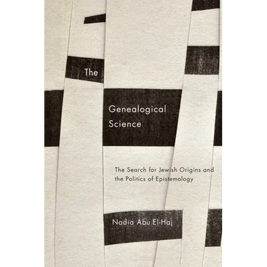 The Genealogical Science: The Search for Jewish Origins and the Politics of Epistemology