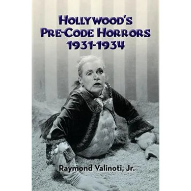 Hollywood's Pre-Code Horrors 1931-1934