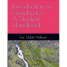 Introduction to Applied Geophysics: A Student Handbook