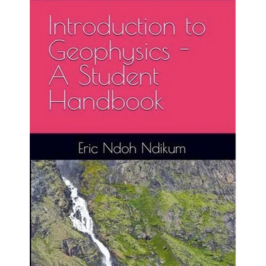 Introduction to Applied Geophysics: A Student Handbook