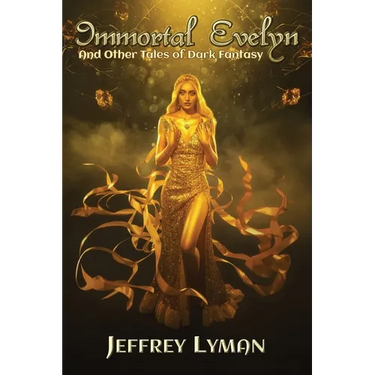 Immortal Evelyn: And Other Tales of Dark Fantasy