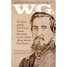 W.G.: The Opium-addicted Pistol Toting Preacher Who Raised the First Federal African American Union Troops