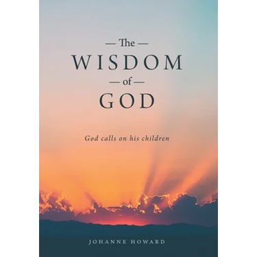 The Wisdom of God: God Calls on His Children