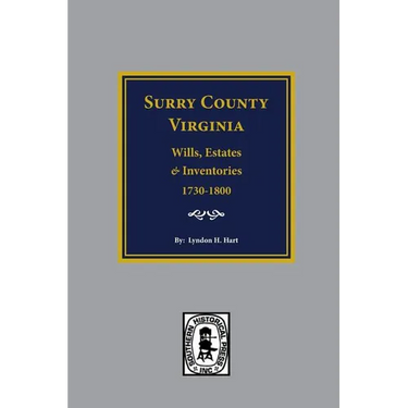 Surry County, Virginia Wills, Estates, Accounts and Inventories, 1730-1800