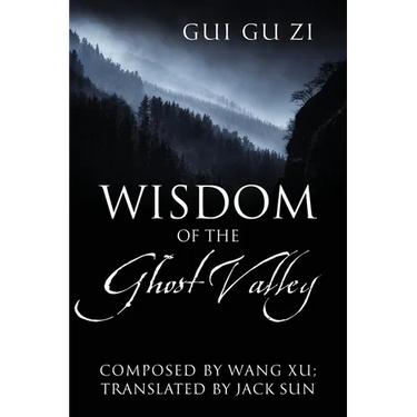 Wisdom of the Ghost Valley: Gui Gu Zi