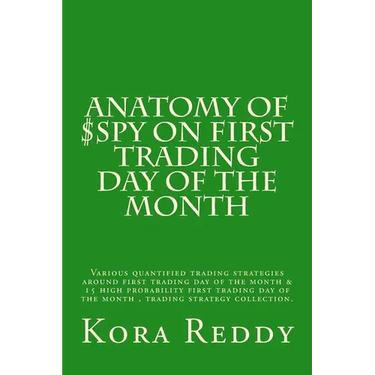 Anatomy of $SPY on First Trading Day of the Month: various quantified trading strategies around first trading day of the month
