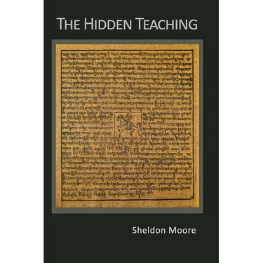 The Hidden Teaching: Sheldon Moore