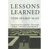 Lessons Learned the Hard Way