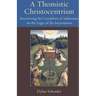 A Thomistic Christocentrism Recovering the Carmelites of Salamanca on the Logic of the Incarnation