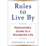 Rules to Live by: Maimonides' Guide to a Wonderful Life