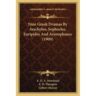Nine Greek Dramas By Aeschylus, Sophocles, Euripides And Aristophanes (1909)